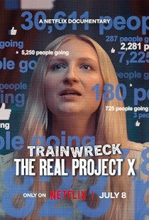 Trainwreck: The Real Project X (2025)
